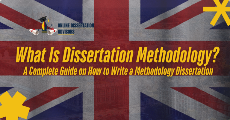 What is dissertation methodology and how to write a dissertation methodology